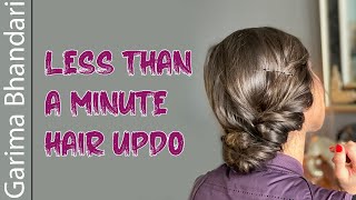 Less Than A Minute Hair Updo|Garima Bhandari