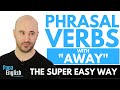 Phrasal Verbs with "AWAY"