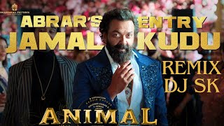 ANIMAL: ABRAR’S ENTRY - JAMAL KUDU | REMIX | DJ SK | BOBY D | RANBIR K | ANIL K