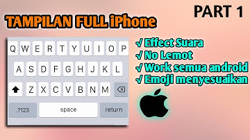 CARA MERUBAH KEYBOARD ANDROID MENJADI IPHONE TERBARU 2022 DENGAN SUARA KETIKAN | SAMPAI KE AKAR