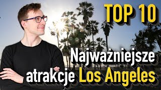 10 najważniejszych atrakcji Los Angeles - co zobaczyć w LA?