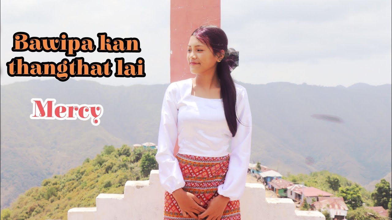 Bawipa kan thangthat lai||Mercy Ngun Tha Dim Pathian hlathar||2025||