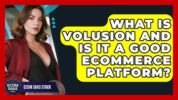 What Is Volusion And Is It A Good eCommerce Platform? - Ecom SaaS Stack