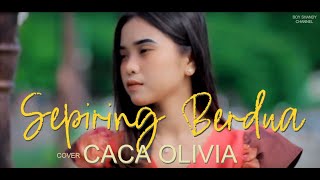 CACA OLIVIA - SEPIRING BERDUA (COVER DANGDUT)