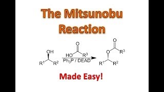 The Mitsunobu Reaction Made Easy! CH204 - Organic Chemistry 2 Boston University