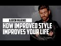 How Improved Style Improves Your Life | AARON MARINO