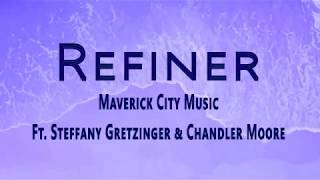 Video thumbnail of "Refiner - Maverick City Music Ft. Steffany Gretzinger & Chandler Moore"