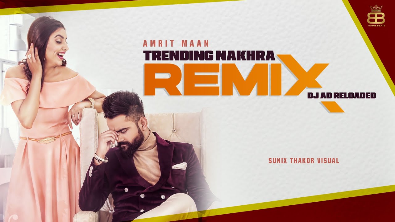 Trending Nakhra | Amrit Maan | Intense | Dj Ad Reloaded | Remix Video | Bamb Beats