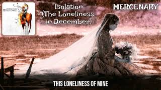 Mercenary - Isolation (The Loneliness in December) (lyrics on screen)