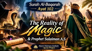 Surah Al-Baqarah Ayat 102 | The Reality of Magic & Prophet Sulaiman