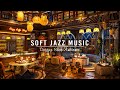 Soft jazz music at cozy coffee shop ambience for workstudyunwind soothing jazz instrumental music