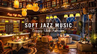 Soft Jazz Music at Cozy Coffee Shop Ambience for Work,Study,Unwind☕ Soothing Jazz Instrumental Music screenshot 4