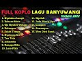 FULL KOPLO LAGU BANYUWANGI TERBARU 2022 NGELABUR LANGIT BOHOSO MOTO KELANGAN SALAH TOMPO