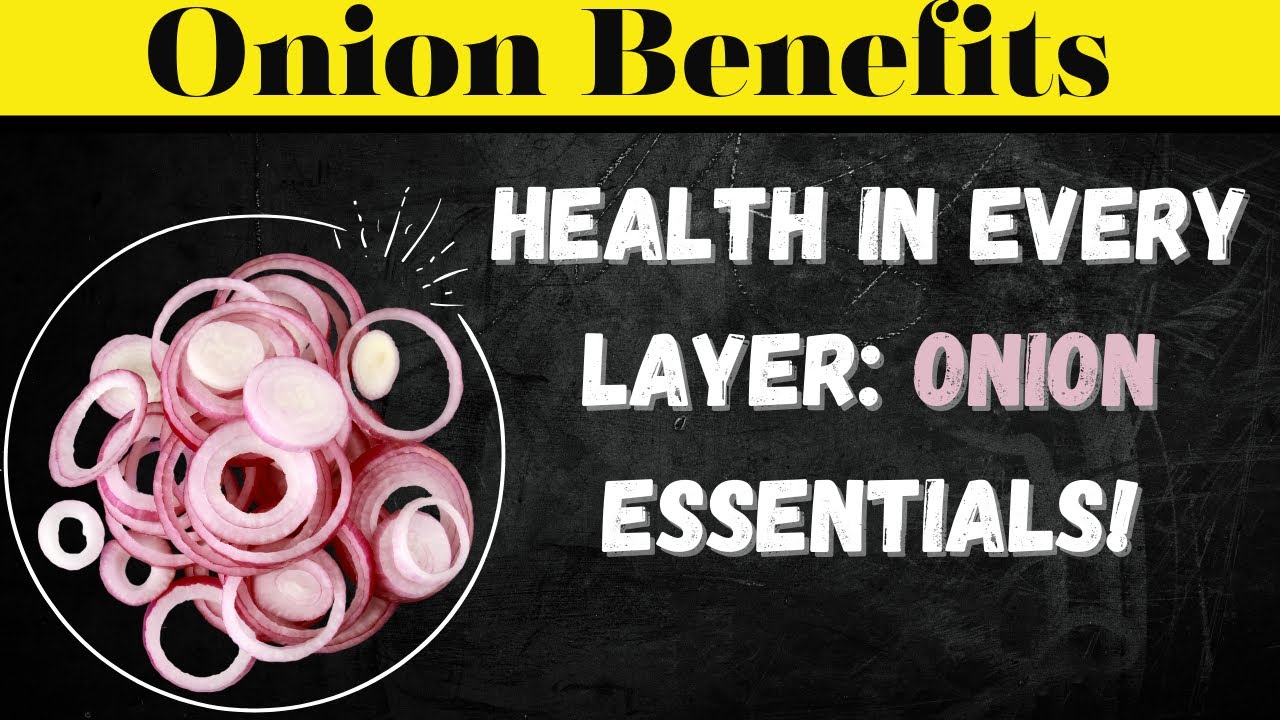 10 Health Benefits of Onions That Will Astound You Dive into Onion 10 Health Benefits of Onions That Will Astound You Dive into Onion