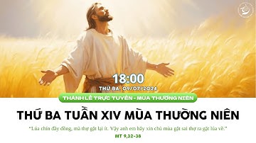 THÁNH LỄ TRỰC TUYẾN | THÁNH LỄ THỨ BA TUẦN XIV MÙA THƯỜNG NIÊN