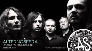 Video thumbnail of "Alternosfera - Drumuri π (necunoscute) | Official Audio | 2013"