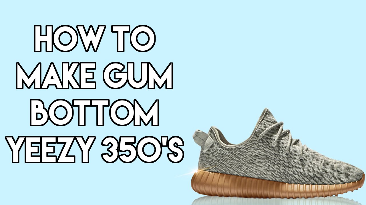 gum bottom yeezy 350