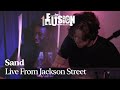 Fusion Illusion - Sand (Live From Jackson Street)