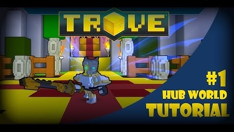 trove tutorial #1 the hub world