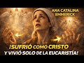 ✨ El caso más increíble del misticismo católico | Ana Catalina Emmerick