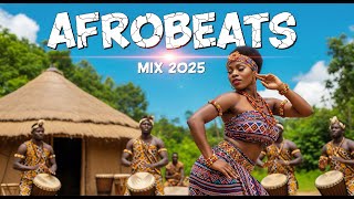AFROBEAT x AMAPIANO NONSTOP MIX 2025