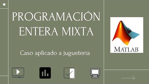 Programación entera mixta | Modelo solucionado en Matlab