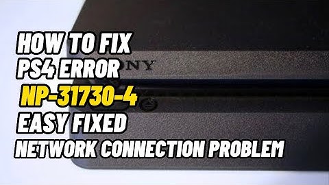 How To Fix PS4 Error NP-31730-4 Network Connection Error Fixed