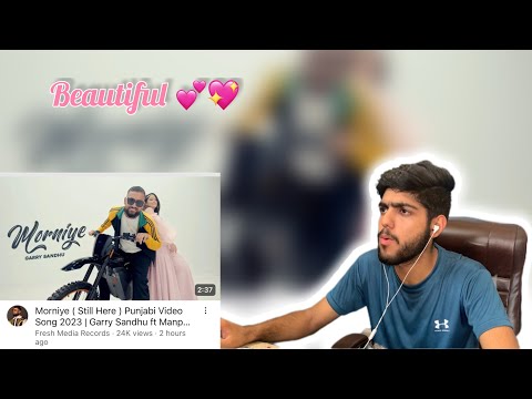 Pakistani reaction on Morniye ( Still Here ) Punjabi Video Song 2023 | Garry Sandhu ft Manpreet Toor