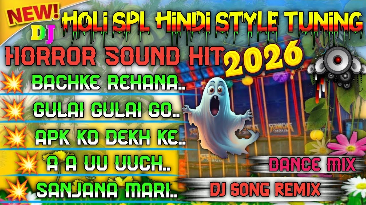 🥀 Holi New SPL Hindi Style Tuning 💥 2026 Hit Horror Sound Stop 5 Song 👑 Bachke Rehana Humming mix 🦁