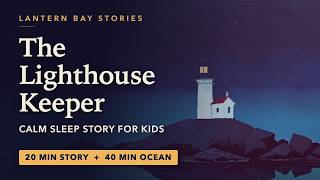 Good Night Story for Kids 🌙 The Lighthouse Keeper | 1 Hour Calm Bedtime Story with Ocean Sounds