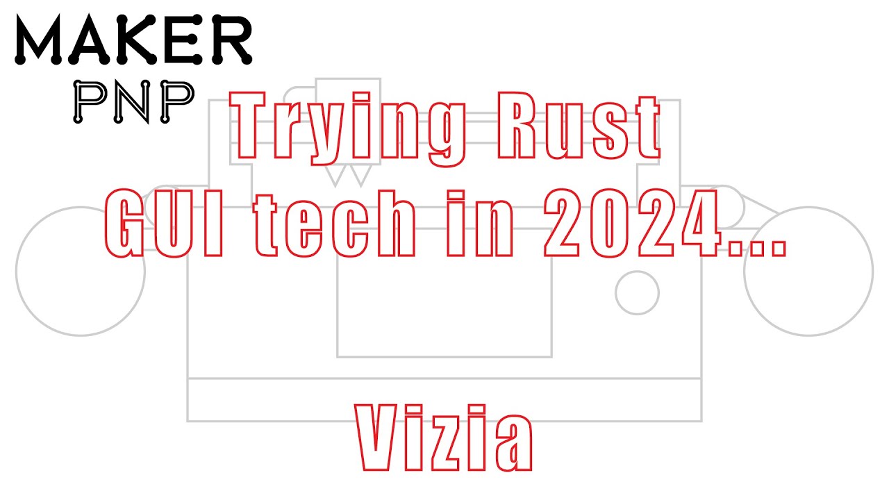 Rust Rock Gui MakerPnP - Trying Rust GUI technologies in 2024 (7) - Vizia - YouTube
