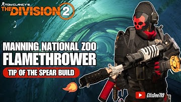 Manning National Zoo | FLAMETHROWER Tip of the Spear Status Build - The Division 2