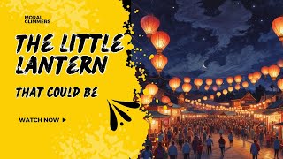 The Little Lantern That Could | Inspirational Story for Kids | MoralGlimmers