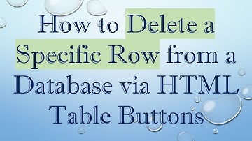 How to Delete a Specific Row from a Database via HTML Table Buttons