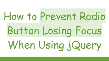 How to Prevent Radio Button Losing Focus When Using jQuery