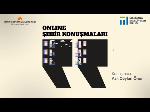 Online Şehir Konuşmaları - Doç. Dr. Aslı Ceylan Öner