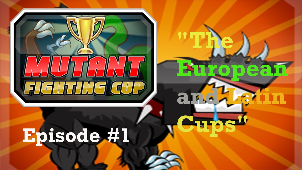 Mutant Fighting Cup Ep. 1 The European and Latin Cups