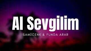 Al Sevgilim Samicenk & Funda Arar - [ SLOWED LYRİCS ] #Remix Resimi