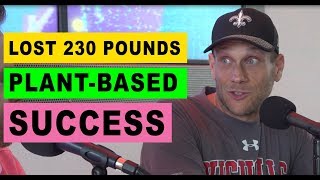Josh LaJaunie lost 230 pounds and has kept if off on a plantbased diet.
