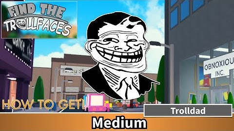 HOW TO GET TROLLDAD! | Find The Trollfaces Roblox