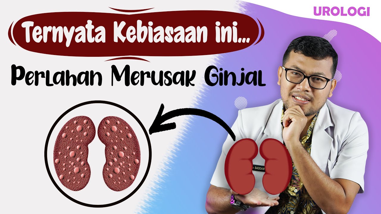 KEBIASAAN TIDAK DISADARI YANG MERUSAK GINJAL - DOKTER SADDAM ISMAIL