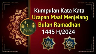 KATA UCAPAN MAAF MENJELANG BULAN RAMADHAN 2024 || UCAPAN MENYAMBUT BULAN RAMADHAN 2024