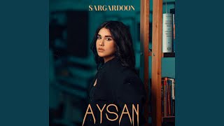Sargardoon - Aysan