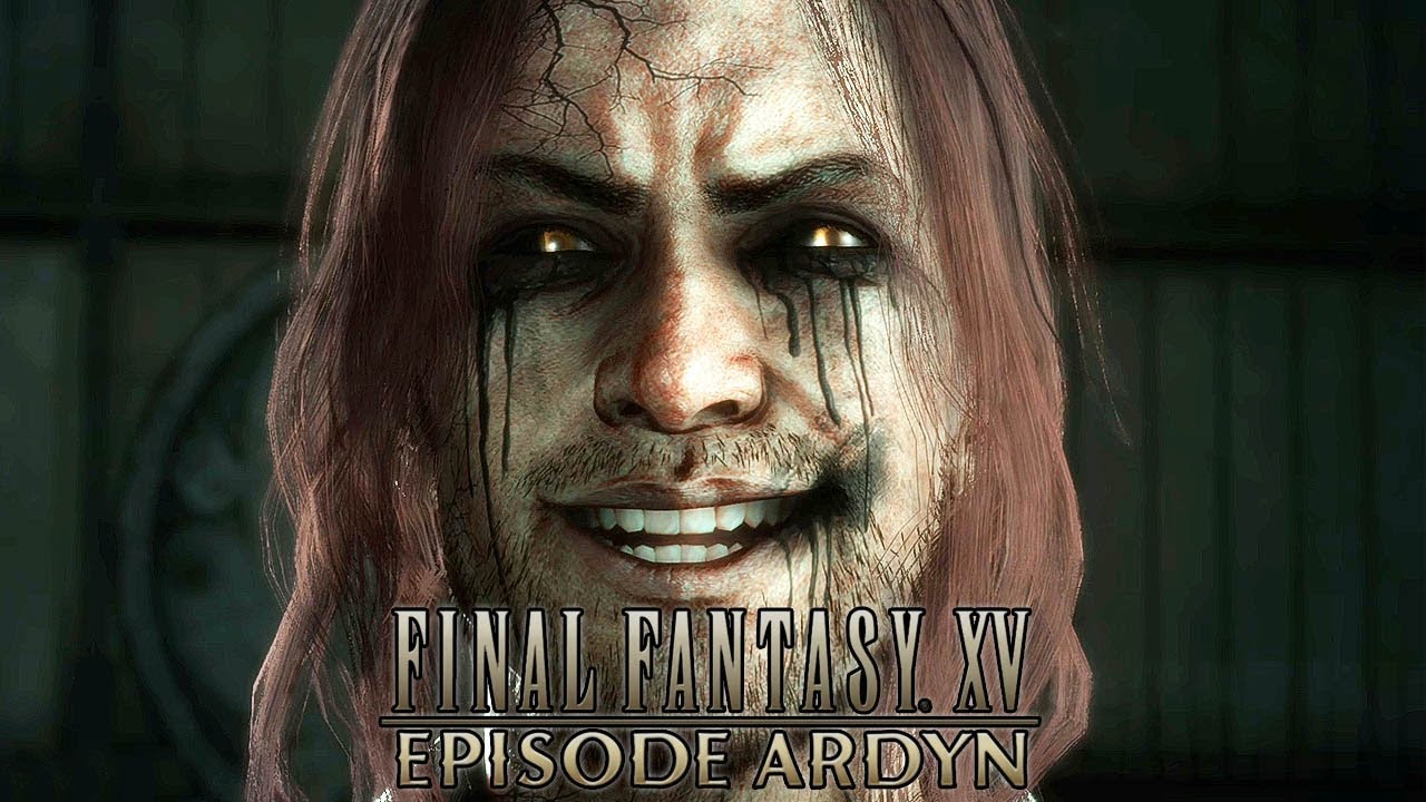 Final Fantasy XV Episode ARDYN Full Walkthrough 1080p HD YouTube