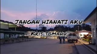 Jangan Khianati Aku - Kris Tomahu (lirik) xfactor indonesia