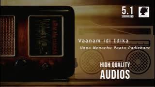 Vaanam Idi Idika | Unna Nenachen Pattu Padichen | 5.1 Surround | High Quality Audios