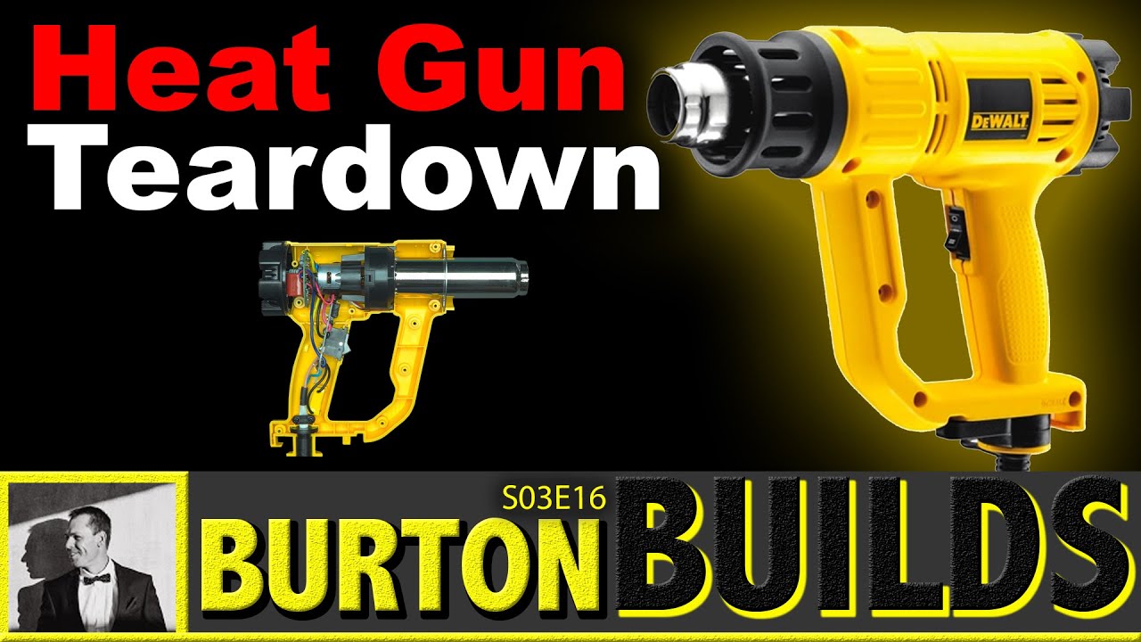TEARDOWN DeWALT D26950 Heatgun (D26411) - Burton Builds YouTube