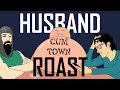 The husband roast  c town