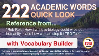 222 Academic Words Quick Look Ref from How synthetic biology could wipe out humanity [...], TED