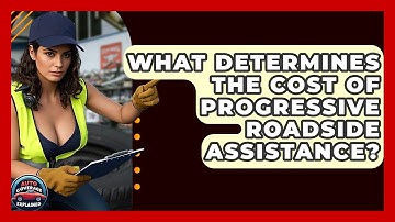 What Determines The Cost Of Progressive Roadside Assistance? - Auto Coverage Explained